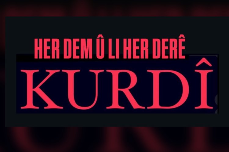 KURD DIVÊ BI ZIMANÊ XWE YA XWESER BERXWEDANÊ BIKIN