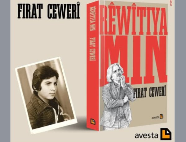 `Rêwîtiya Min` a Firat Cewerî (Bîranîn) Derket!